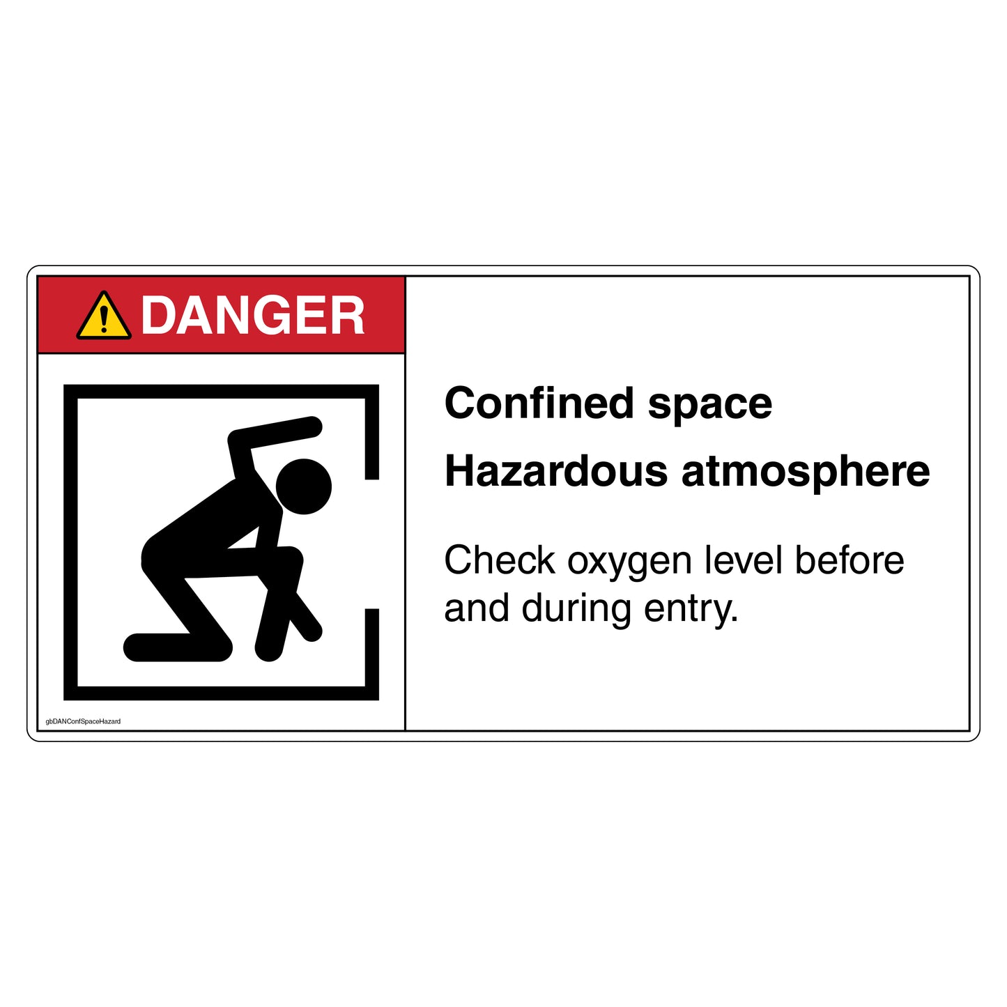 Danger Confined Space Hazardous Atmosphere Check Oxygen Level Before & During Entry Decal.