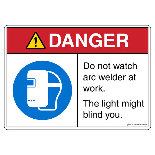 Danger Do Not Watch Arc Welder at Work the Light Might Blind You Decal.