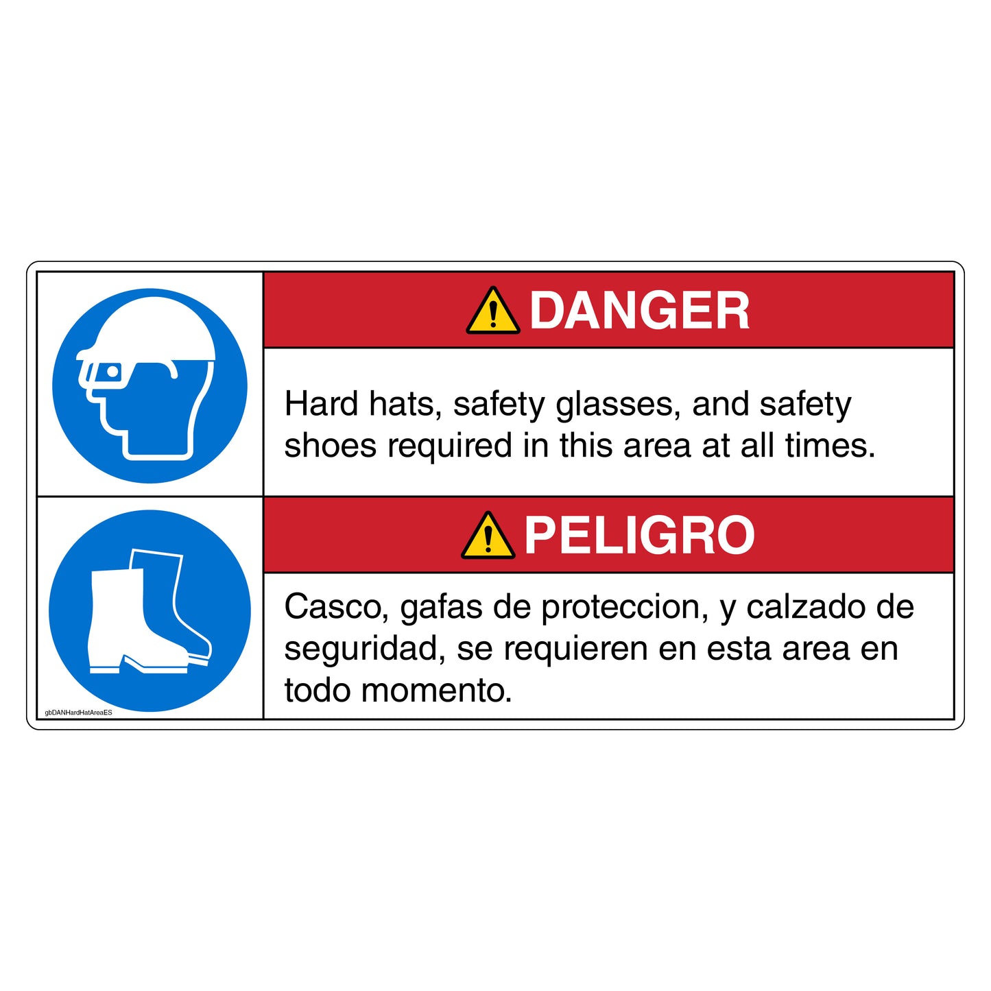 Danger Hard Hats Safety Glasses Safety Shoes Required in THis Area at All Times Decal in English and Spanish.