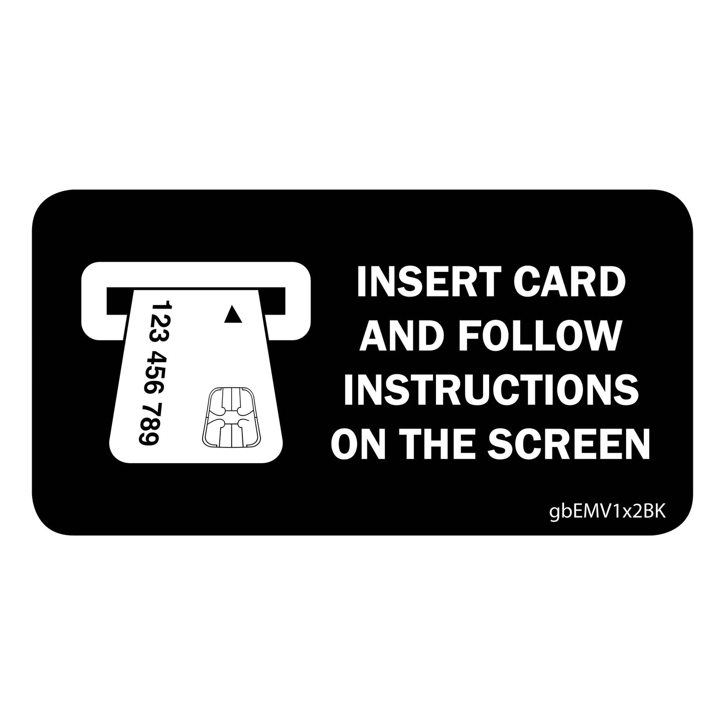 EMV Instruction Decal. 2.25 inches by 1 inch in size.