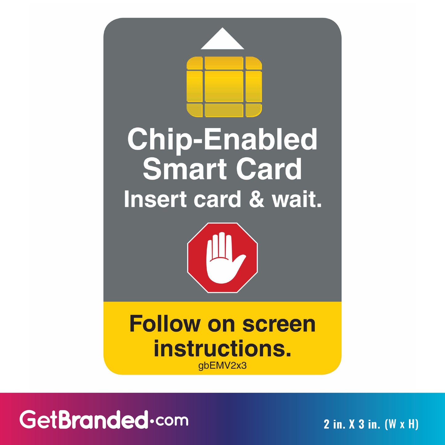 EMV WAIT - Chip Enabled Smart Card Decal size guide. 2 inches by 3 inches in size.
