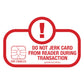 Do Not Jerk Card During Transaction Decal, White and Red. 3 inches by 2 inches in size. 