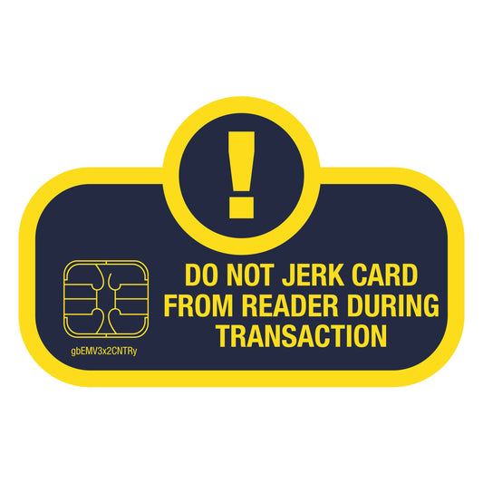 Do Not Jerk Card During Transaction Decal, Navy and Yellow. 3 inches by 2 inches in size. 
