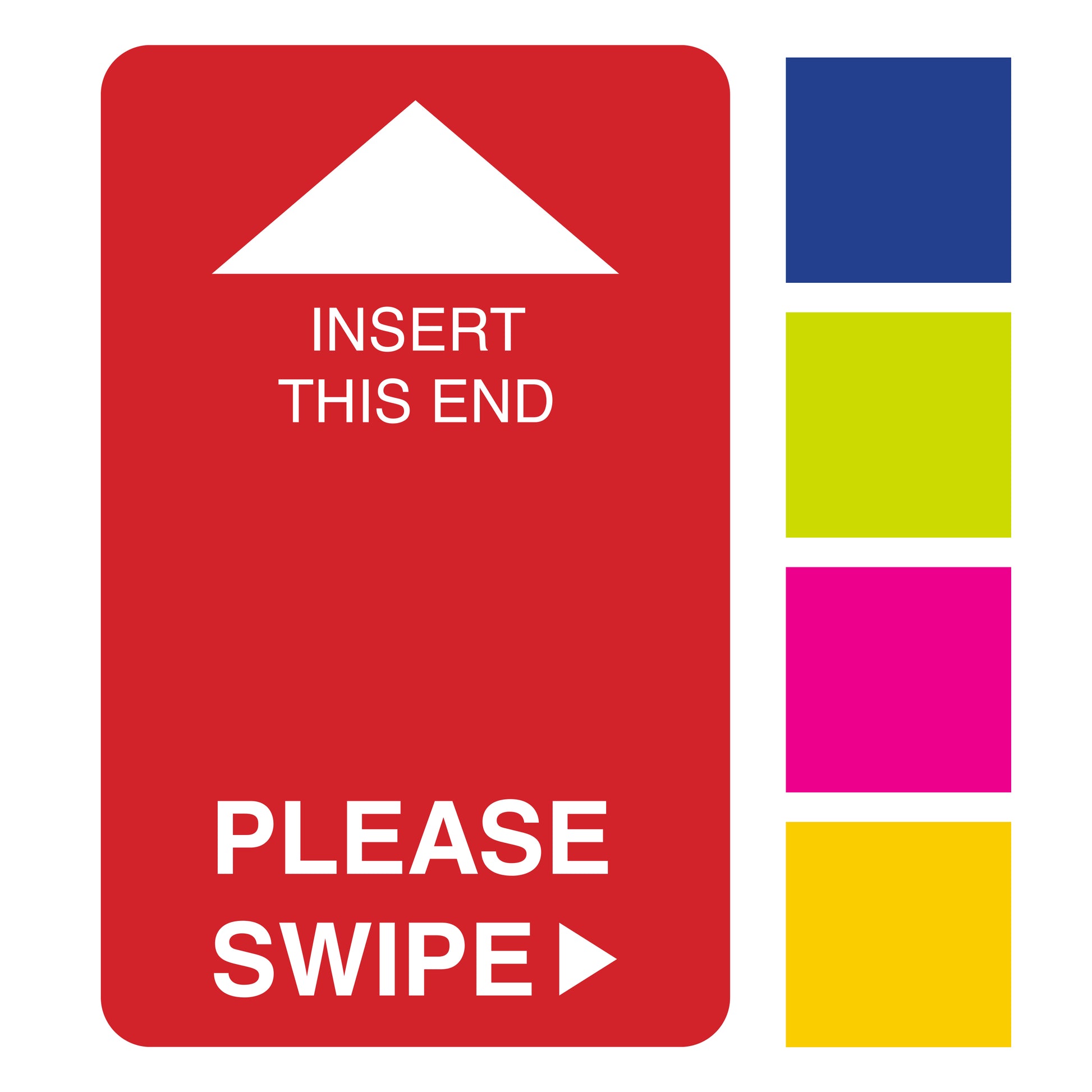 "Please Swipe" Card Reader Insert. Available in multiple colors.