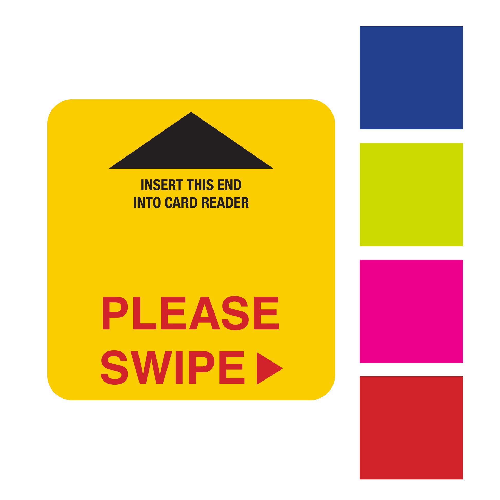 "Please Swipe" Card Reader Insert, Square Size. Available in multiple colors.