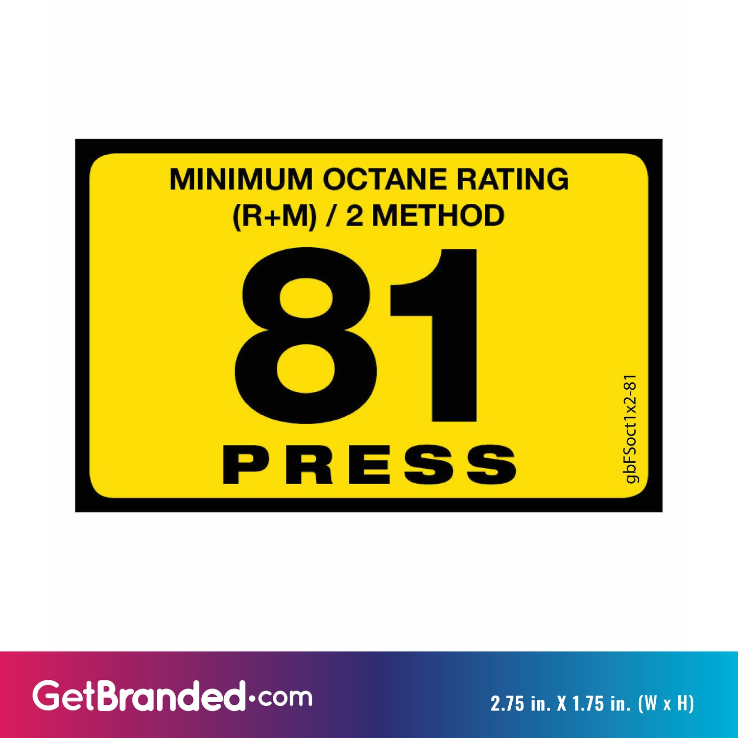 81 Press Octane Rating Decal. 1 inch by 2 inches size guide.