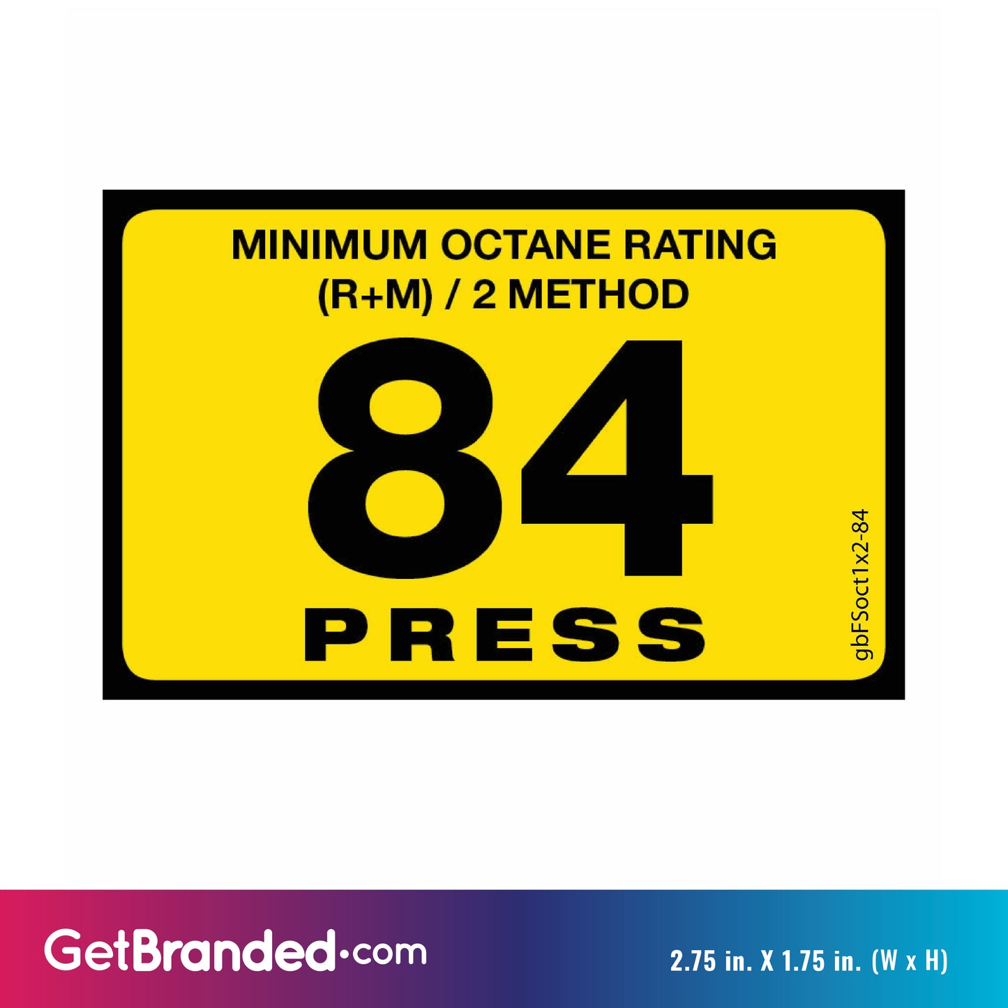 84 Press Octane Rating Decal. 1 inch by 2 inches size guide.