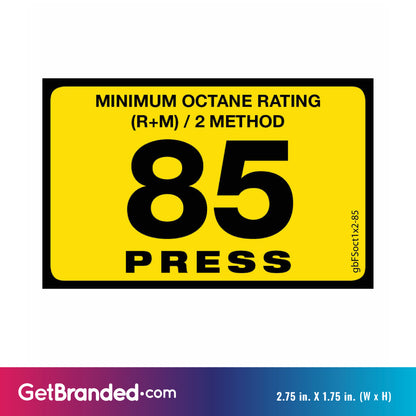 85 Press Octane Rating Decal. 1 inch by 2 inches size guide.