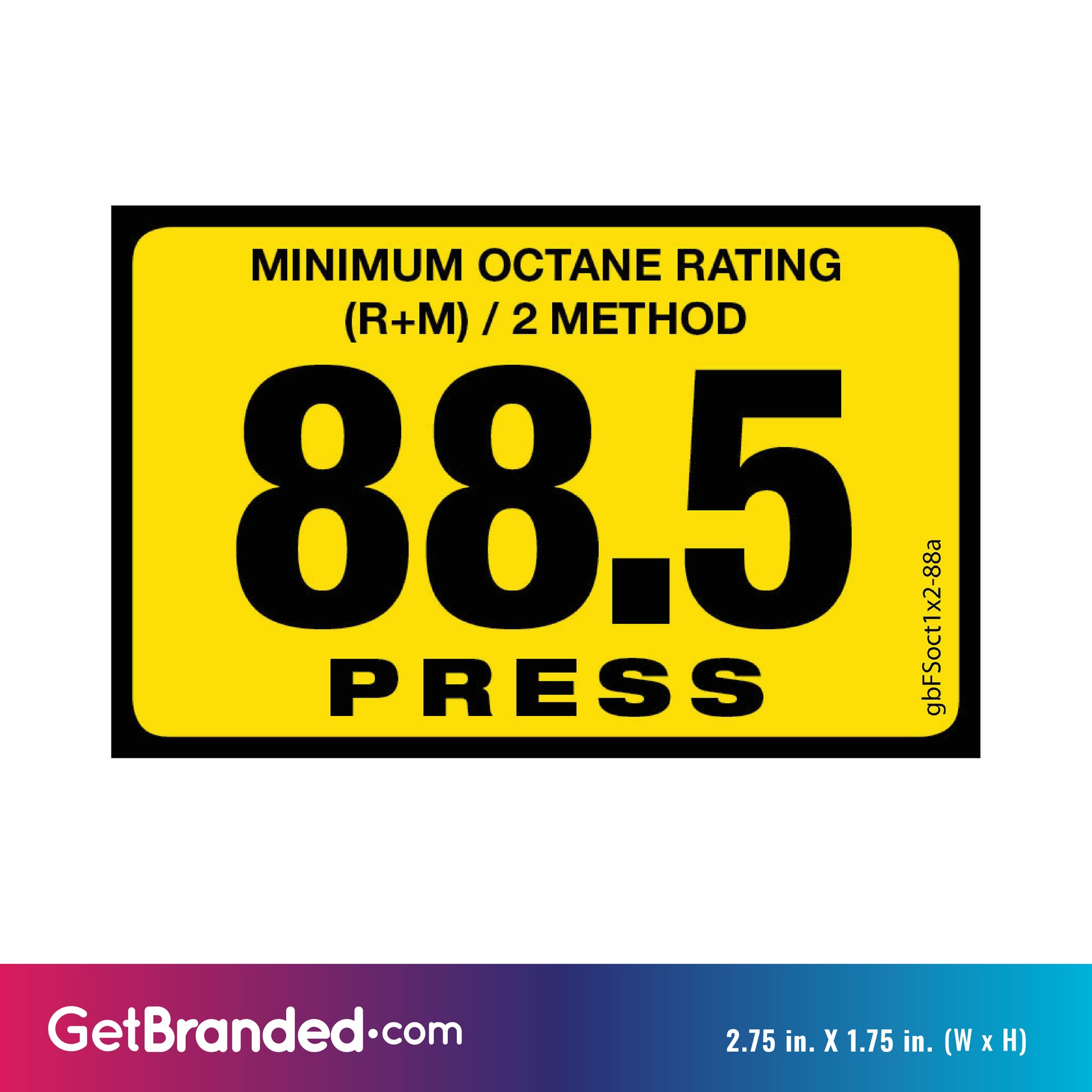 88.5 Press Octane Rating Decal. 1 inch by 2 inches size guide.