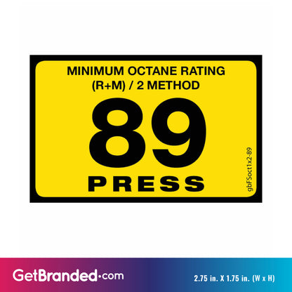 89 Press Octane Rating Decal. 1 inch by 2 inches size guide.