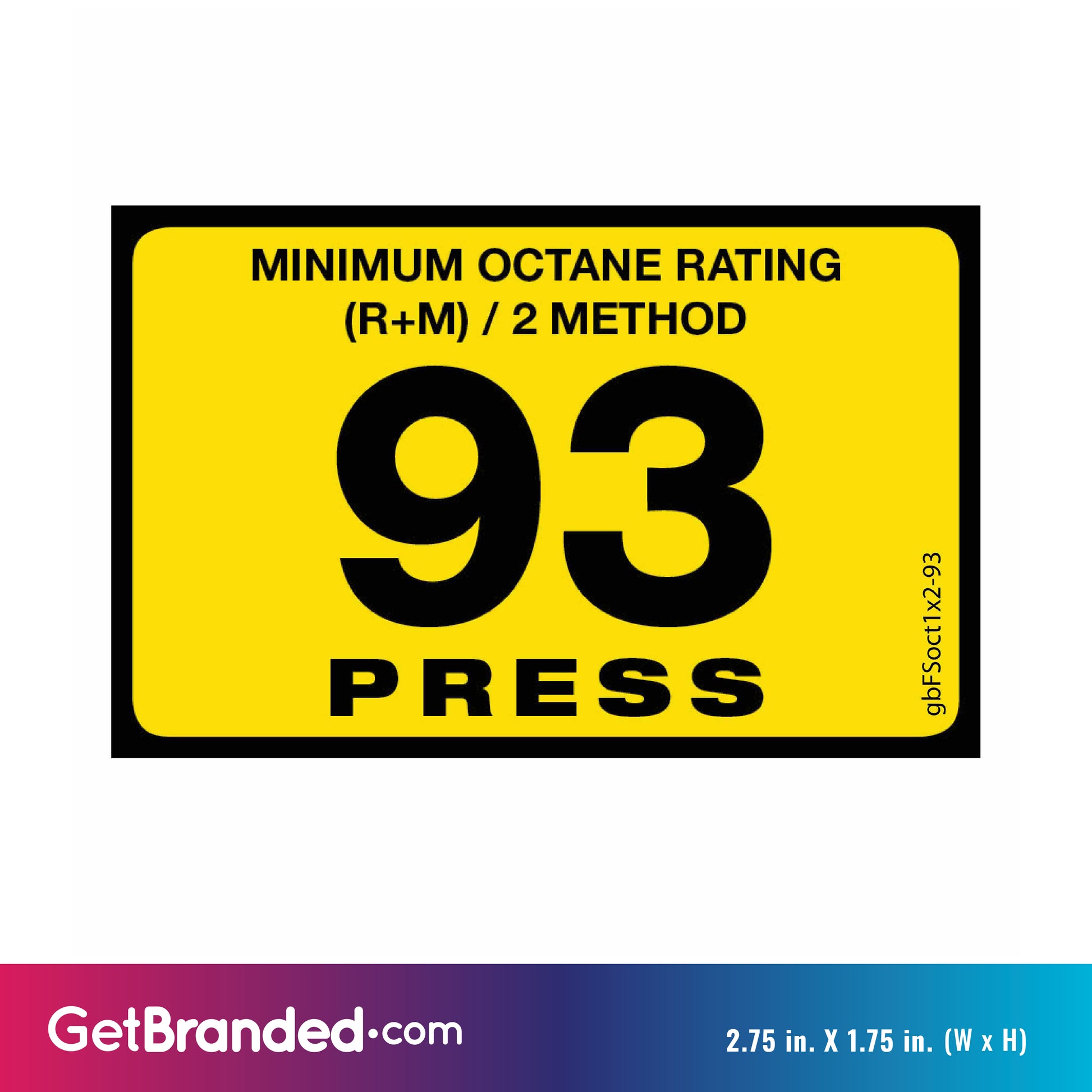 93 Press Octane Rating Decal. 1 inch by 2 inches size guide.