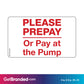 Please Prepay Or Pay At The Pump Decal. 5 inches by 3 inches size guide.