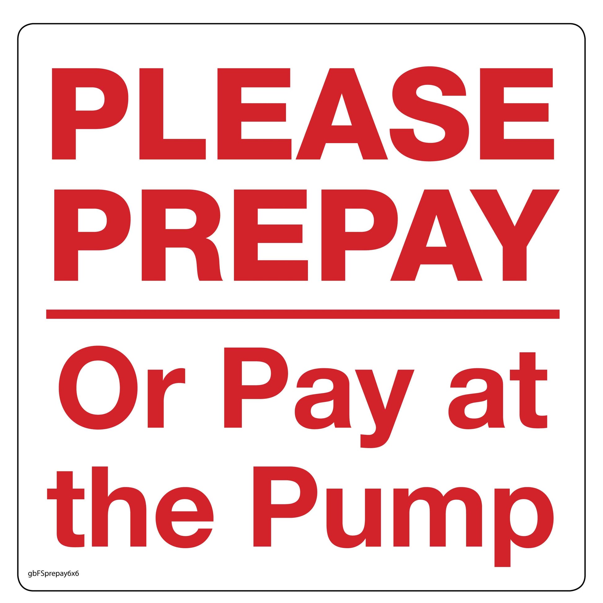 Please Prepay Or Pay At The Pump Decal. 6 inches by 6 inches in size. 