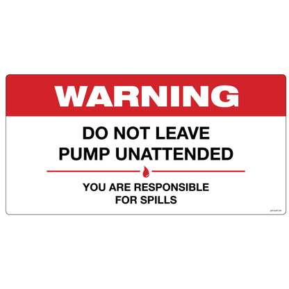 Warning Do Not Leave Pump Unattended Decal. 12 inches by 6 inches in size. 