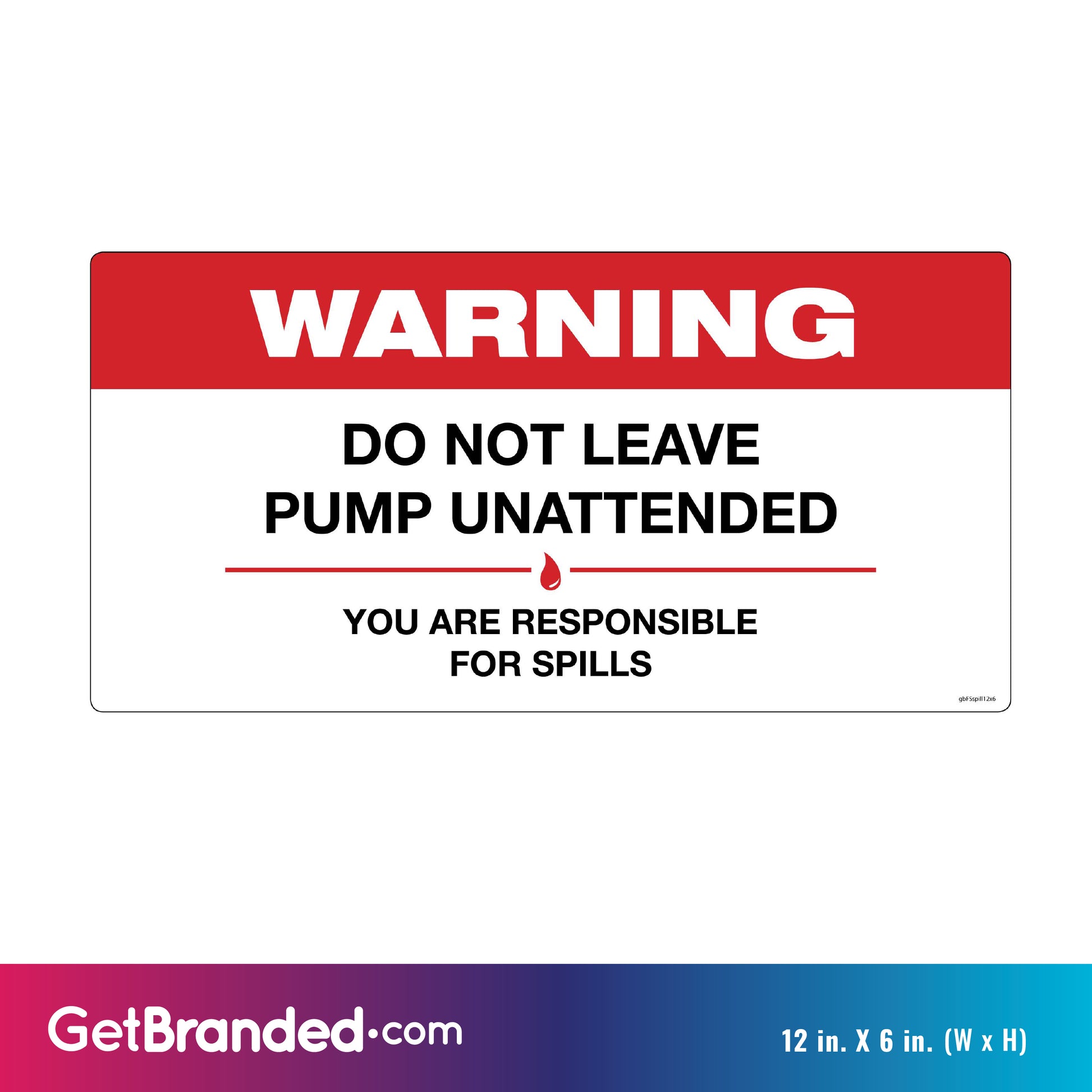 Warning Do Not Leave Pump Unattended Decal. 12 inches by 6 inches size guide.