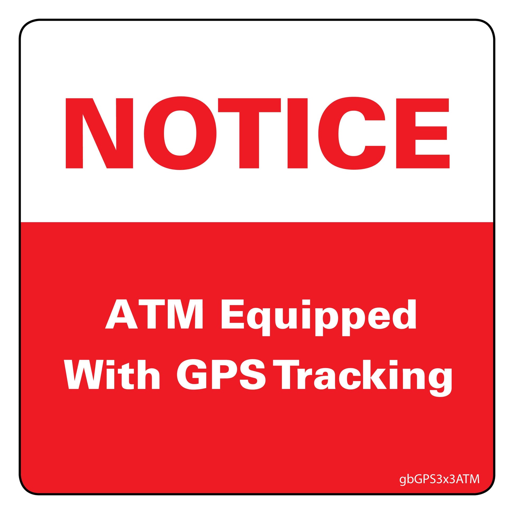 ATM Equipped with GPS Notice Decal. 3 inches by 3 inches in size. 