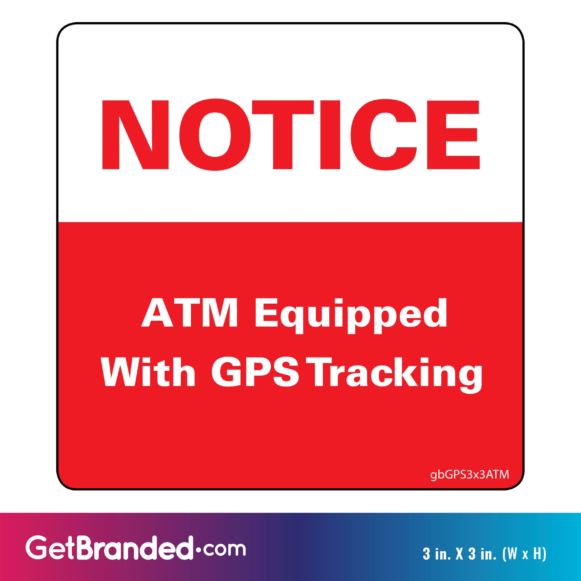 ATM Equipped with GPS Notice Decal size guide. 3 inches by 3 inches in size.