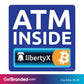 LibertyX Bitcoin ATM Inside Decal size guide. 4 inches by 4 inches in size.