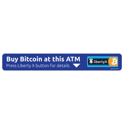 LibertyX Buy Bitcoin at this ATM Decal. 7 inches by 1 inch in size. 