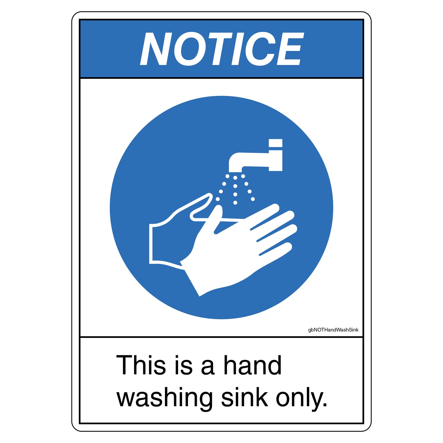 Notice This is a Hand Washing Sink Only.
