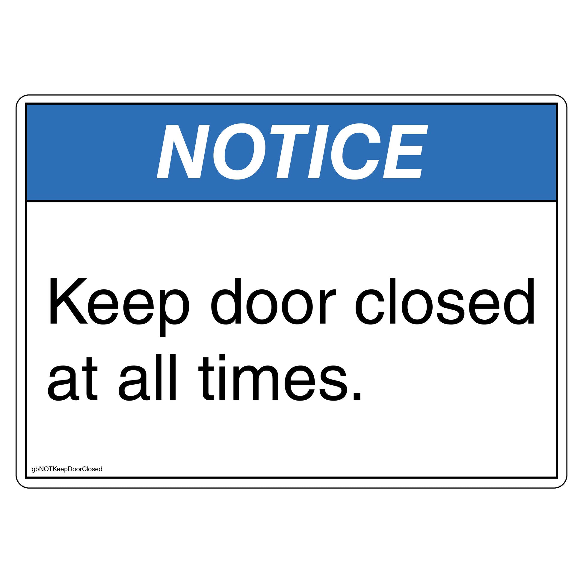 Notice Keep Door Closed At All Times Decal. 