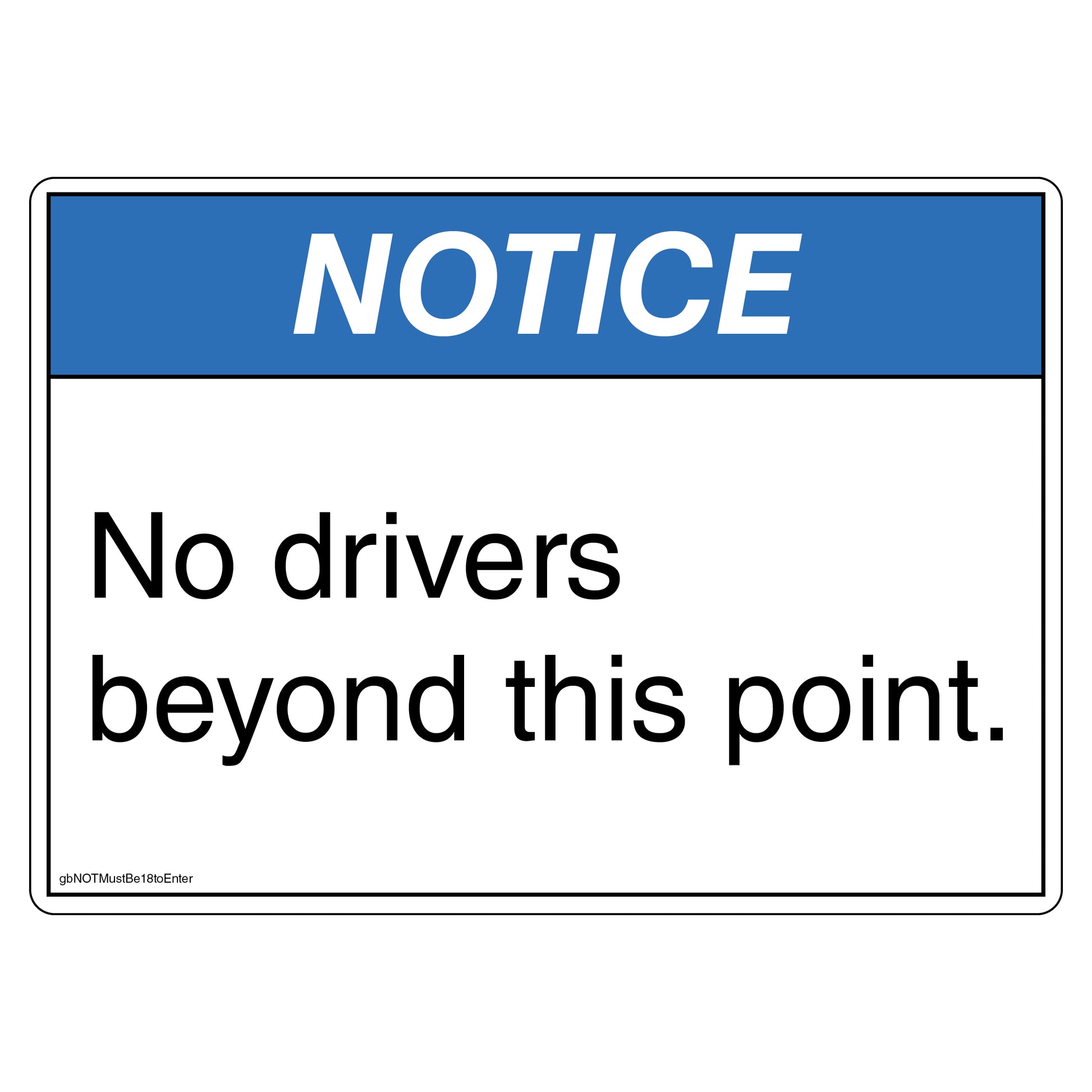 Notice No Drivers Beyond This Point Decal.