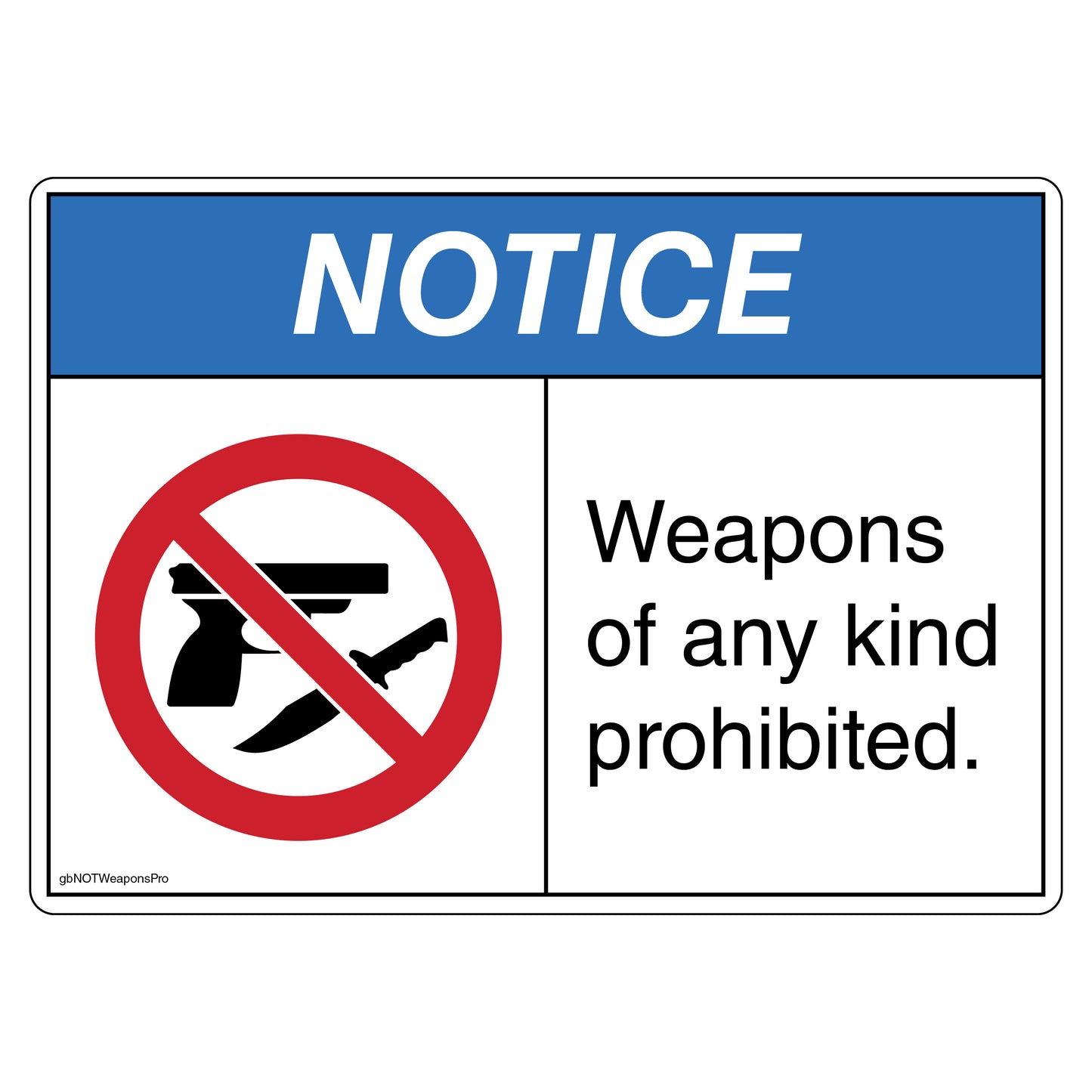 Notice Weapons of Any Kind Prohibited Decal.