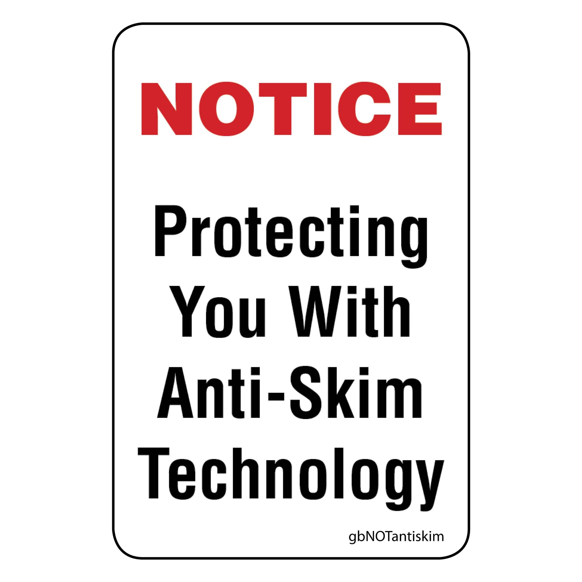 Notice, Protecting with Anti-Skim Technology Decal. 2 inches by 3 inches in size. 