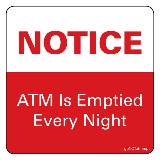 ATM is Emptied Every Night Notice Decal. 3 inches by 3 inches in size. 