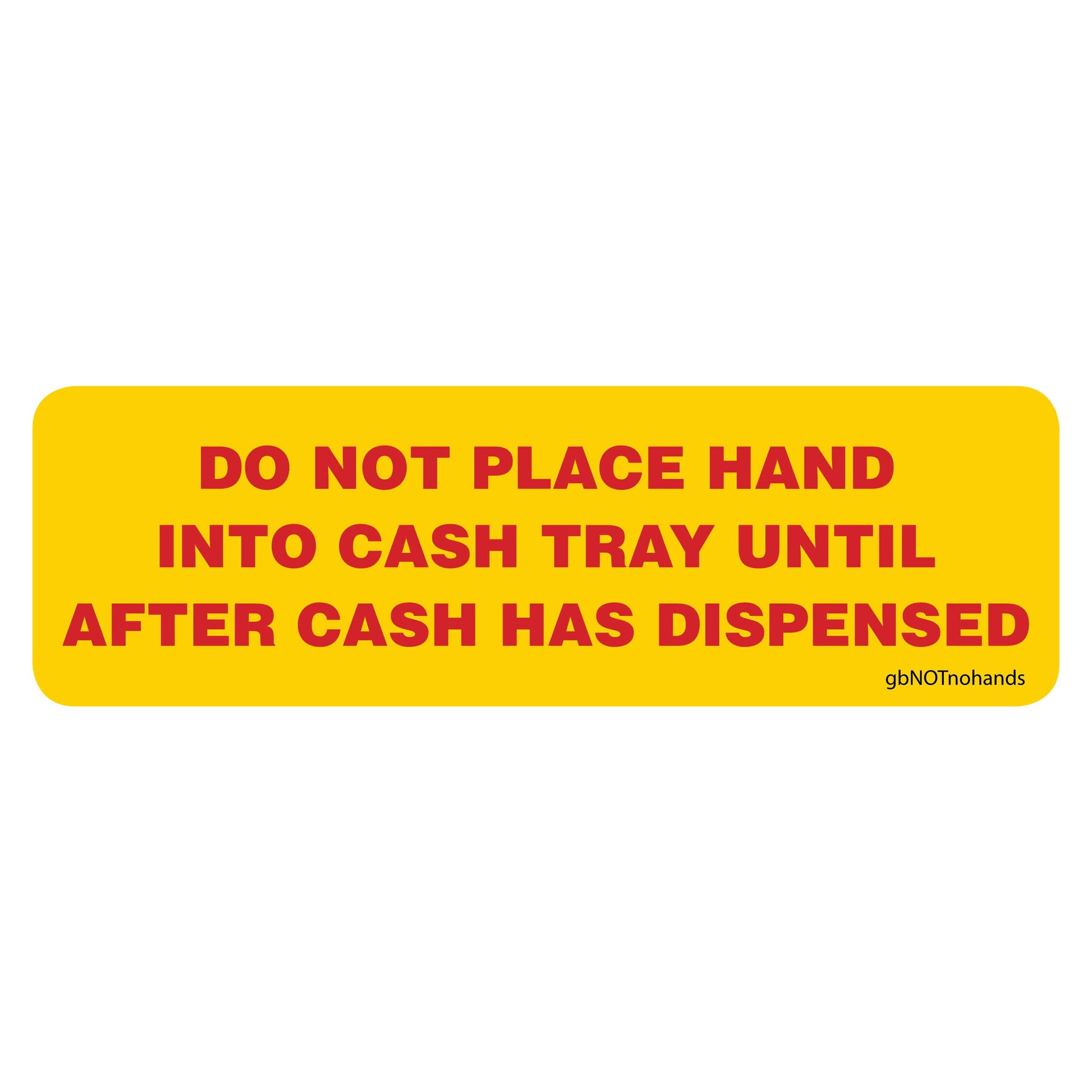 Do Not Place Hand Into Cash Tray Decal. 4 inches by 1.25 inches in size. 