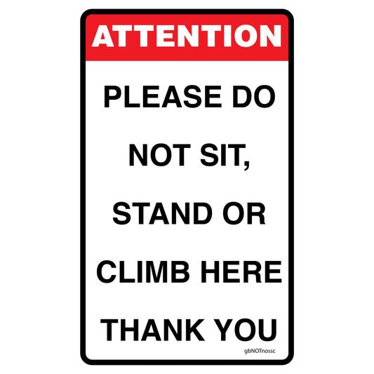 Attention, Please Do Not Sit, Stand, or Climb Decal.