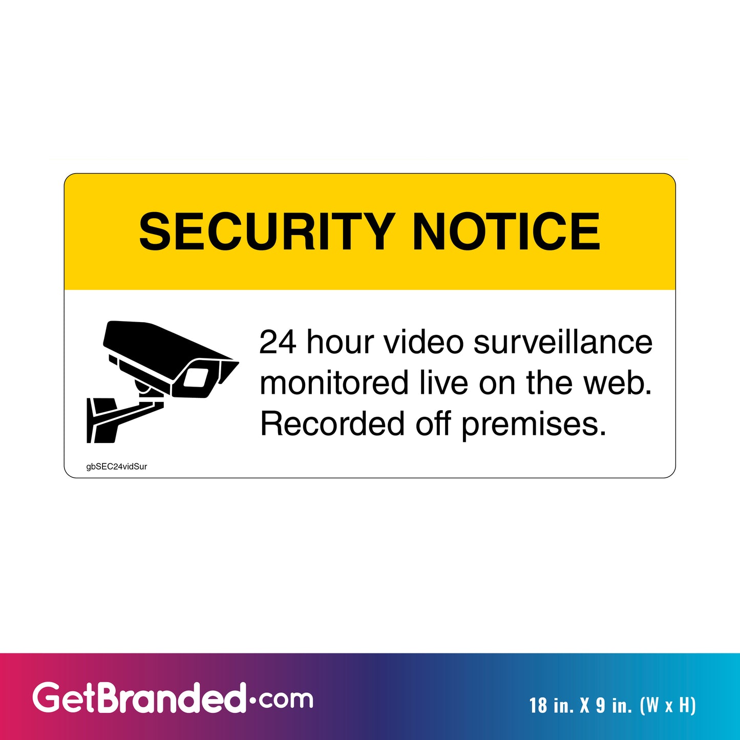 Security Notice 24hr Surveillance Decal. 18 inches by 9 inches in size.