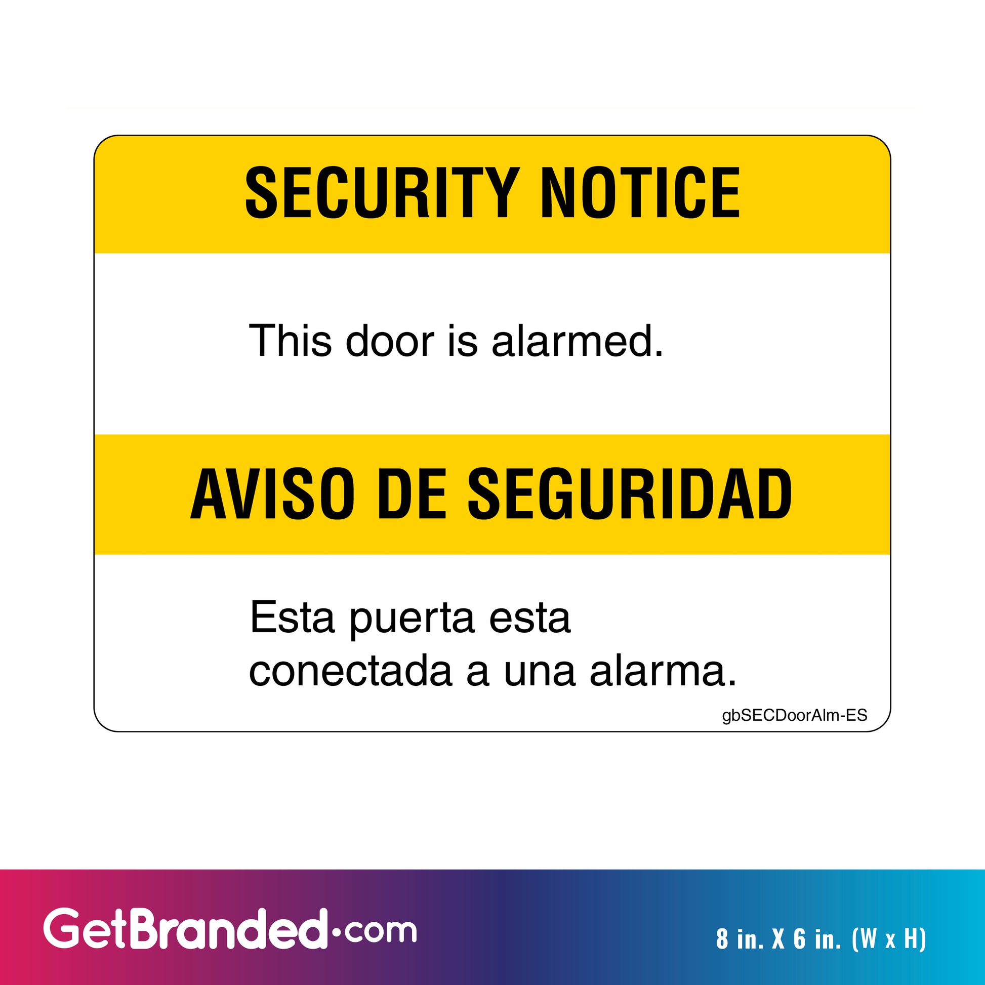 Security Notice, This Door Alarmed Decal in English and Spanish. 8 inches by 6 inches in size.